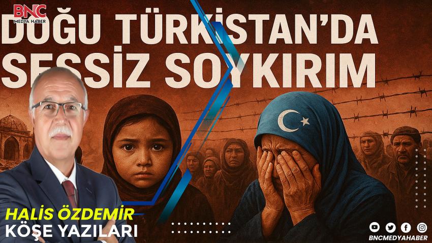 Doğu Türkistan Gerçeği: Sessizliğin Ardındaki Zulüm
