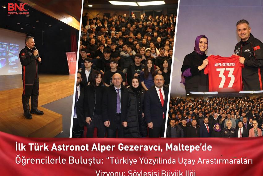 İlk Türk Astronot Alper Gezeravcı, Maltepe’de Öğrencilerle Buluştu:  “Türkiye Yüzyılında Uzay Araştırmaları Vizyonu” Söyleşisi Büyük İlgi Gördü