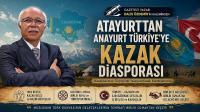 Atayurttan Anayurt Türkiye’ye Kazak Diasporası