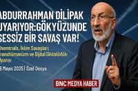 ABDURRAHMAN DİLİPAK: GÖKYÜZÜNDE SESSİZ VE GÖRÜNMEYEN BİR SAVAŞ YÜRÜTÜLÜYOR!