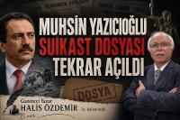 Muhsin Yazıcıoğlu Suikast Dosyası Tekrar Açıldı