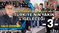 Atlantik İttifakı Çatlıyor mu? TÜRKİYE'NİN YAKIN GELECEĞİ (3) 