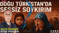 Doğu Türkistan Gerçeği: Sessizliğin Ardındaki Zulüm