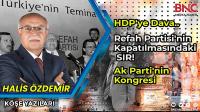 HDP'ye Dava.. Refah Partisi'nin Kapatılmasındaki SIR! Ak Parti'nin Kongresi