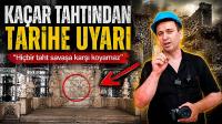 Kaçar Tahtından Tarihe Uyarı 