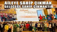 Aileye Sahip Çıkmak, Geleceğe Sahip Çıkmaktır