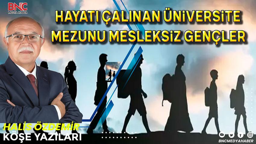 ​Hayatı Çalınan Üniversite Mezunu Mesleksiz Gençler