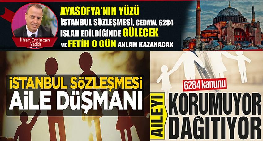İstanbul Sözleşmesi İptal Edildiğinde Fetih Anlam Kazanacak!...