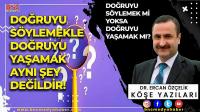 Doğruyu Söylemek mi Yoksa Doğruyu Yaşamak mı?