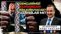 Gençlerimizi Kumardan Kim Koruyacak? Uzaylılar mı?