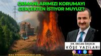 Ormanlarımızı Korumayı Gerçekten İstiyor muyuz?