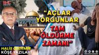 “Açlar Yorgunlar Tam Öldürme Zamanı”