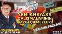 YENİ ANAYASA ÇALIŞMALARININ VAZGEÇİLMEZLERİ