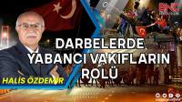 Darbelerde Yabancı vakıfların rolü! -5-