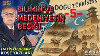 Bilimin Medeniyetin Beşiği Doğu Türkistan Uygur Medeniyeti ve Kültürü (5)