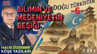 Bilimin Medeniyetin Beşiği Doğu Türkistan Uygur Medeniyeti ve Kültürü (6)