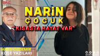 Narin Çocuk!.. Kısasta Hayat Var!