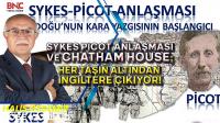 Sykes Picot Anlaşması ve Chatham House; Her taşın altından İngiltere çıkıyor!