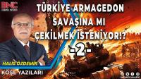 Türkiye Armegedon Savaşına Çekilmek mi İsteniyor? (2)