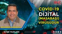 Covid-19 Dijital (Masabaşı) Virüsüdür