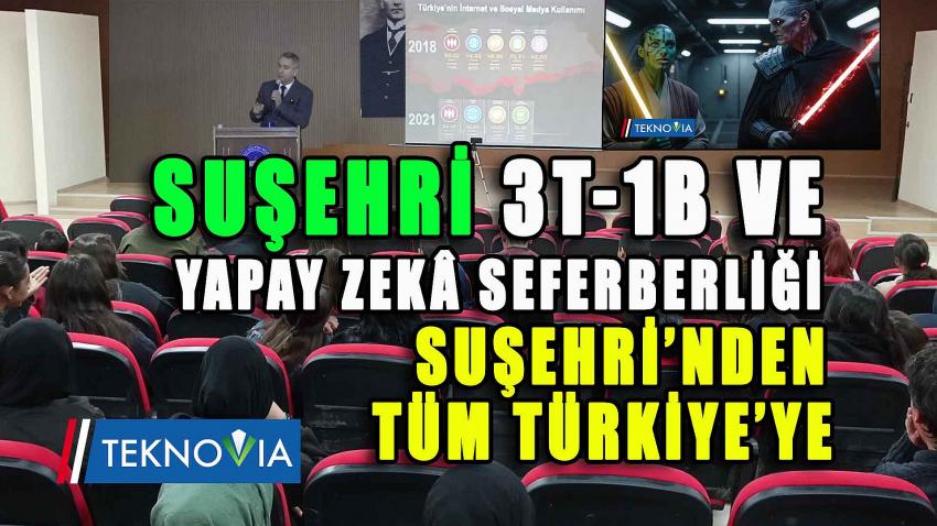 Suşehri 3T 1B ve Yapay Zekâ Seferberliği; Suşehri’nden Tüm Türkiye’ye